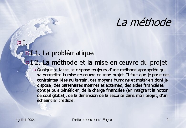 La méthode I. 1. La problématique I. 2. La méthode et la mise en