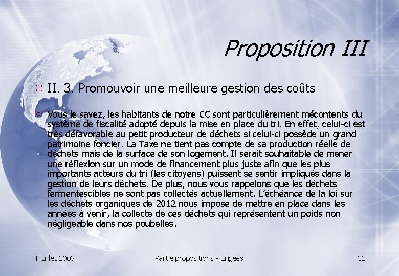 Proposition III II. 3. Promouvoir une meilleure gestion des coûts Vous le savez, les