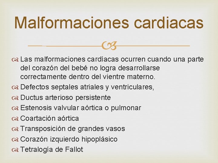 Malformaciones cardiacas Las malformaciones cardíacas ocurren cuando una parte del corazón del bebé no