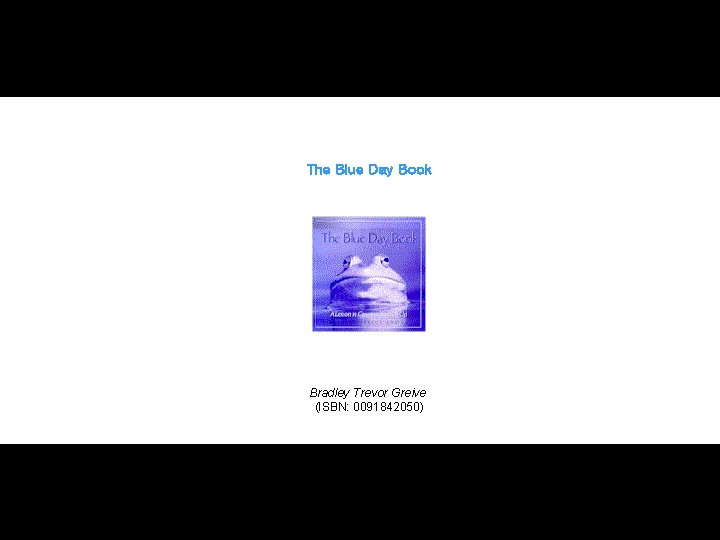 The Blue Day Book Bradley Trevor Greive (ISBN: 0091842050) 