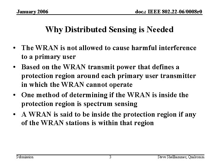 January 2006 doc. : IEEE 802. 22 -06/0008 r 0 Why Distributed Sensing is