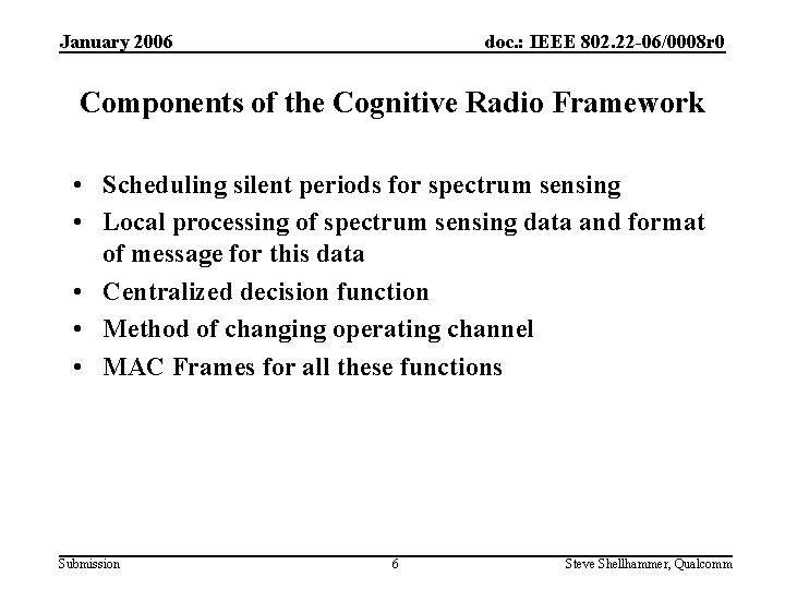 January 2006 doc. : IEEE 802. 22 -06/0008 r 0 Components of the Cognitive