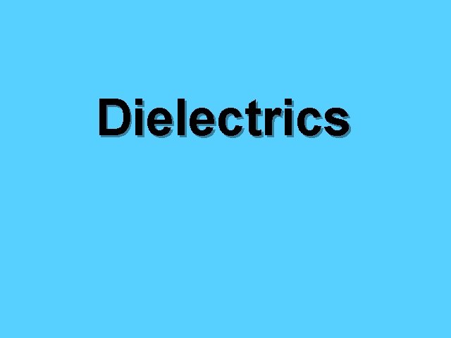 Dielectrics 