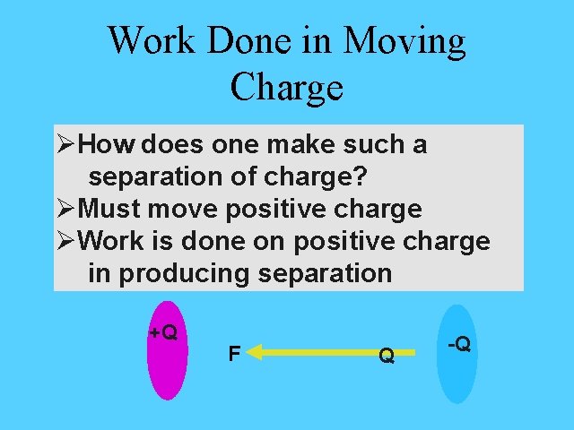 Work Done in Moving Charge ØHow does one make such a separation of charge?