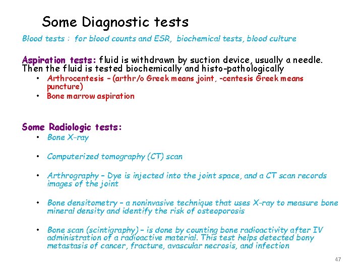Some Diagnostic tests Blood tests : for blood counts and ESR, biochemical tests, blood