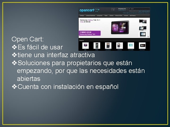 Open Cart: v. Es fácil de usar vtiene una interfaz atractiva v. Soluciones para