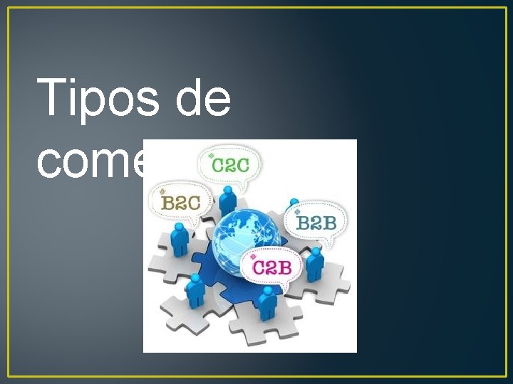 Tipos de comercio: 