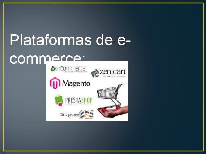 Plataformas de ecommerce: 