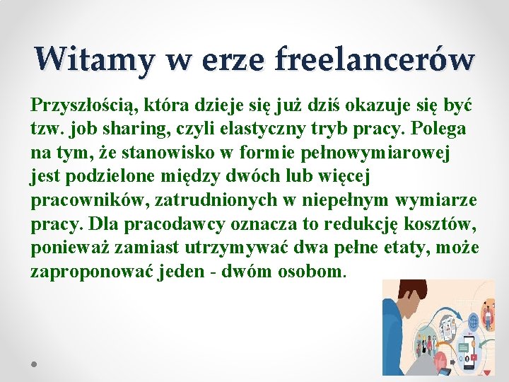 Witamy w erze freelancerów Przyszłością, która dzieje się już dziś okazuje się być tzw.