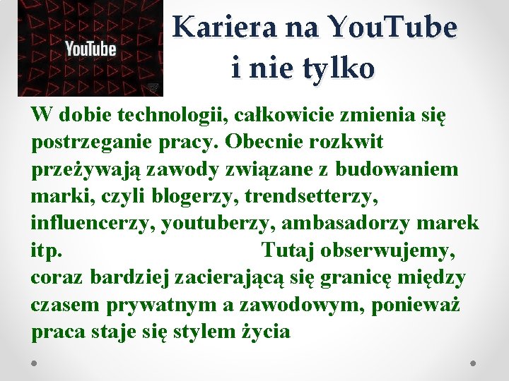 Kariera na You. Tube i nie tylko W dobie technologii, całkowicie zmienia się postrzeganie