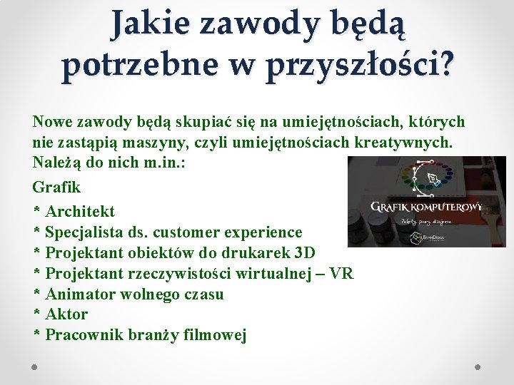 Jakie zawody będą potrzebne w przyszłości? Nowe zawody będą skupiać się na umiejętnościach, których