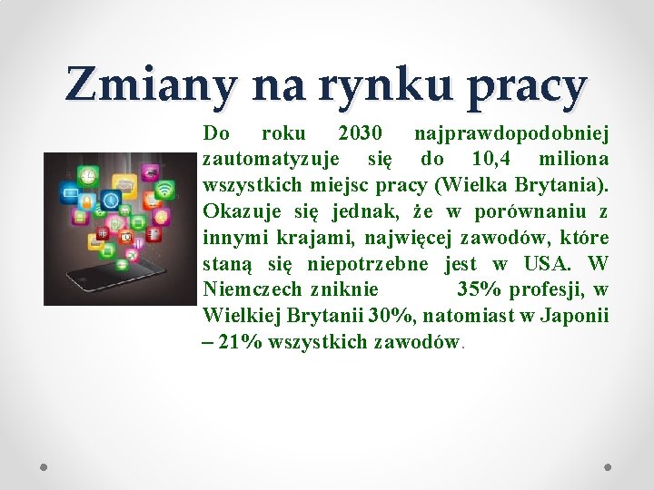 Zmiany na rynku pracy Do roku 2030 najprawdopodobniej zautomatyzuje się do 10, 4 miliona