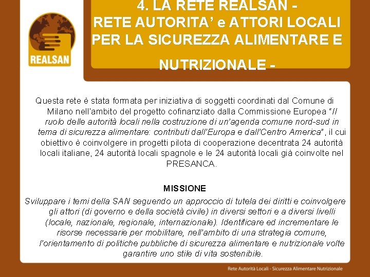 4. LA RETE REALSAN RETE AUTORITA’ e ATTORI LOCALI PER LA SICUREZZA ALIMENTARE E