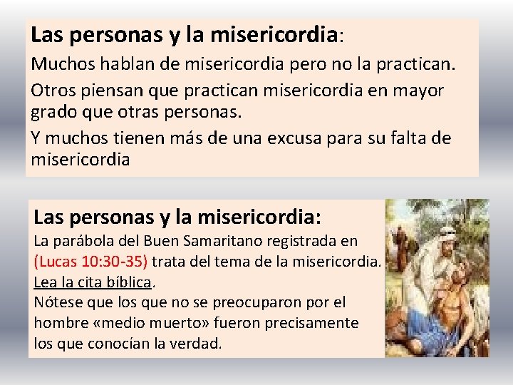 Las personas y la misericordia: Muchos hablan de misericordia pero no la practican. Otros