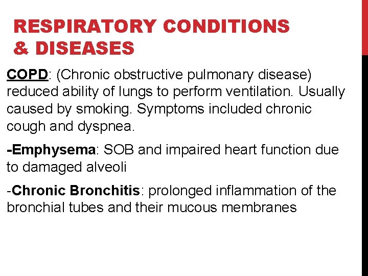 RESPIRATORY CONDITIONS & DISEASES COPD: (Chronic obstructive pulmonary disease) reduced ability of lungs to