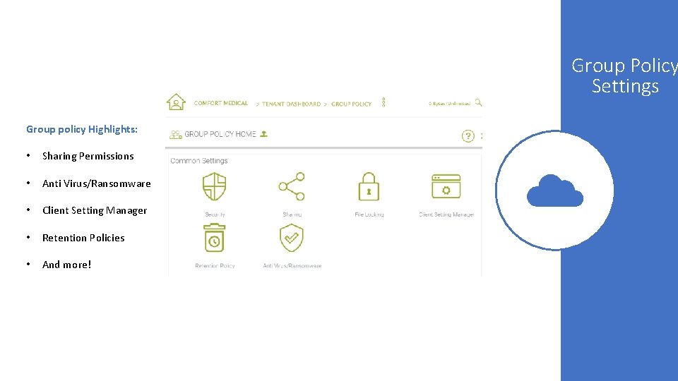 Group Policy Settings Group policy Highlights: • Sharing Permissions • Anti Virus/Ransomware • Client