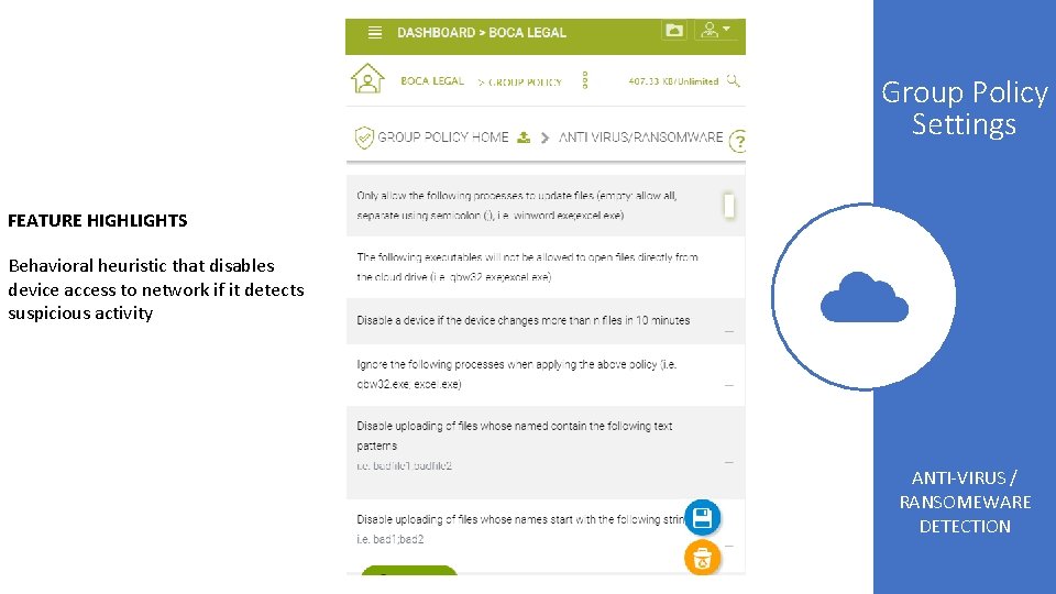 Group Policy Settings FEATURE HIGHLIGHTS Behavioral heuristic that disables device access to network if