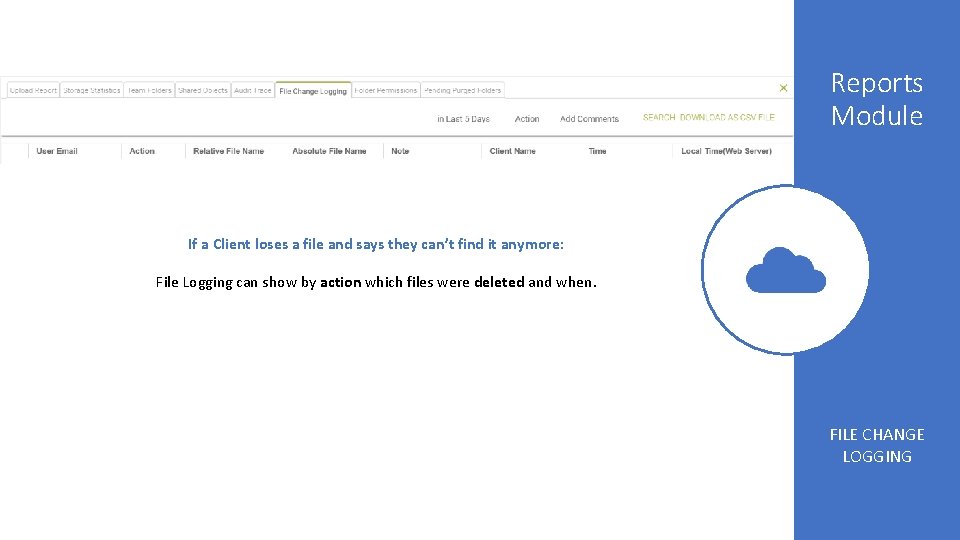 Reports Module If a Client loses a file and says they can’t find it