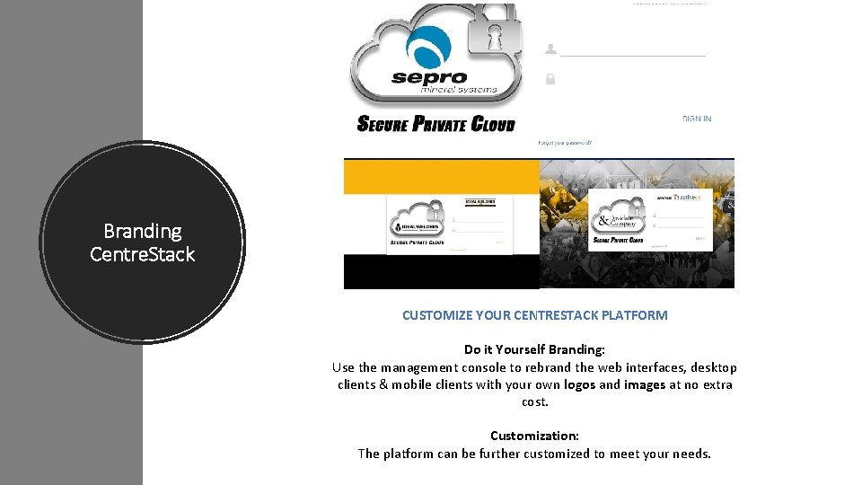 Branding Centre. Stack CUSTOMIZE YOUR CENTRESTACK PLATFORM Do it Yourself Branding: Use the management