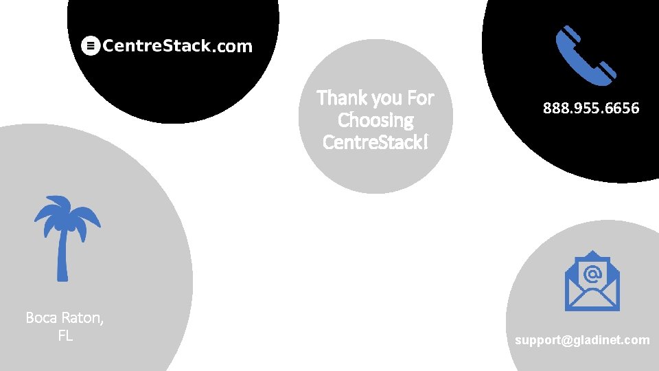 . com Thank you For Choosing Centre. Stack! Boca Raton, FL 888. 955. 6656