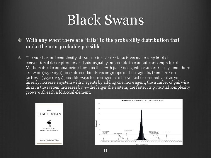 Black Swans With any event there are “tails” to the probability distribution that make