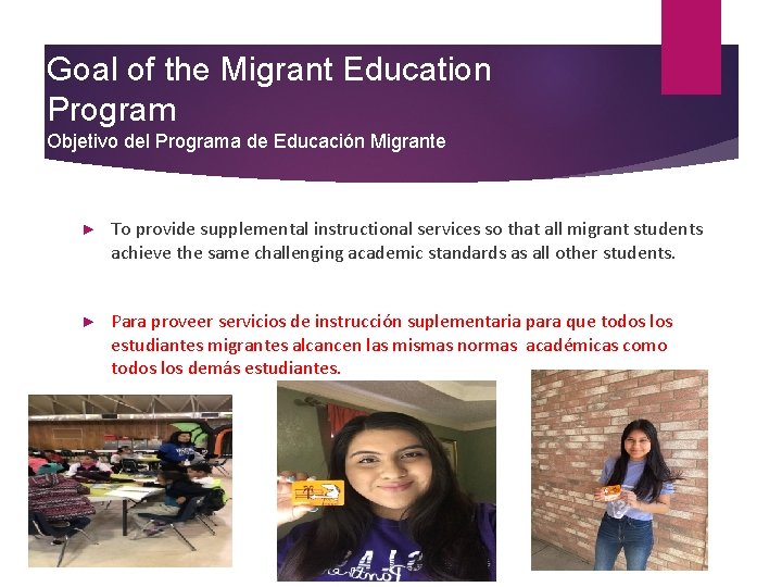 Goal of the Migrant Education Program Objetivo del Programa de Educación Migrante ► To