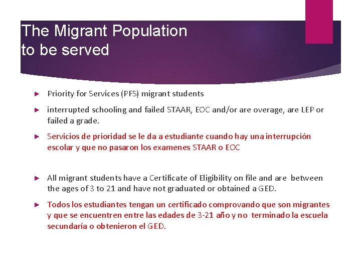 The Migrant Population to be served ► Priority for Services (PFS) migrant students ►