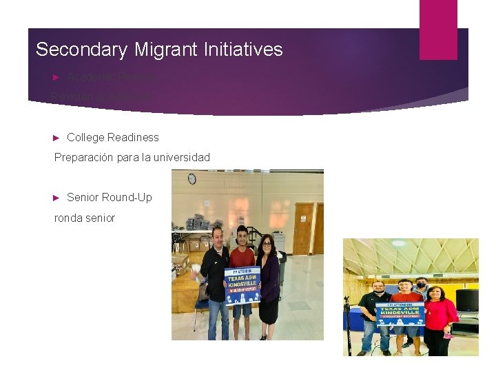 Secondary Migrant Initiatives ► Academic Review Revisión académica ► College Readiness Preparación para la