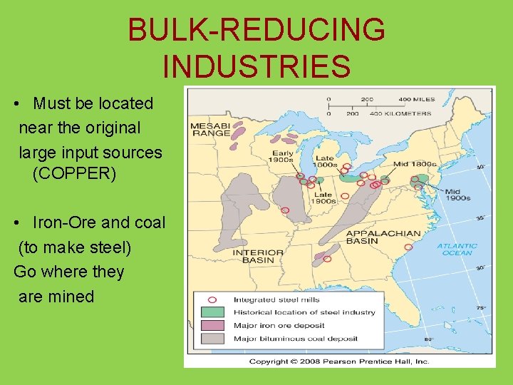 BULK-REDUCING INDUSTRIES • Must be located near the original large input sources (COPPER) •