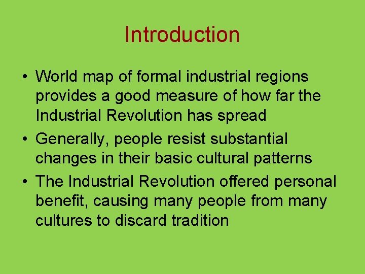 Introduction • World map of formal industrial regions provides a good measure of how