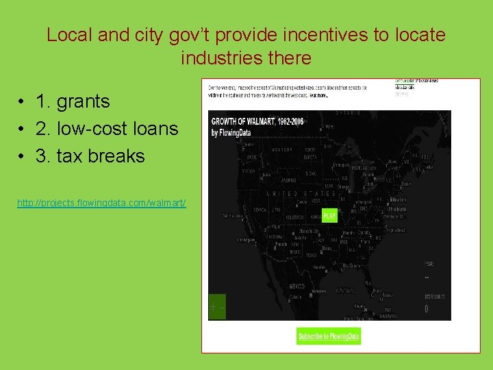Local and city gov’t provide incentives to locate industries there • 1. grants •
