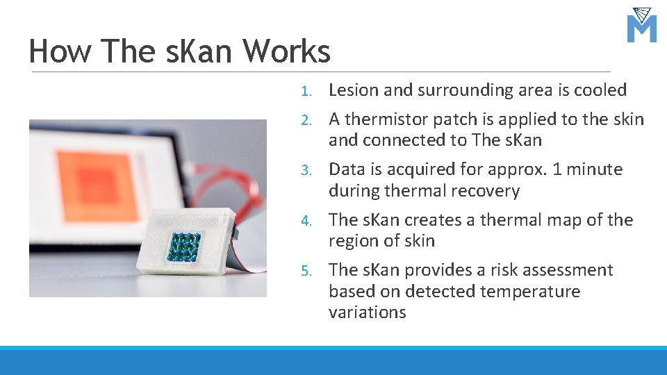 How The s. Kan Works 1. Lesion and surrounding area is cooled 2. A