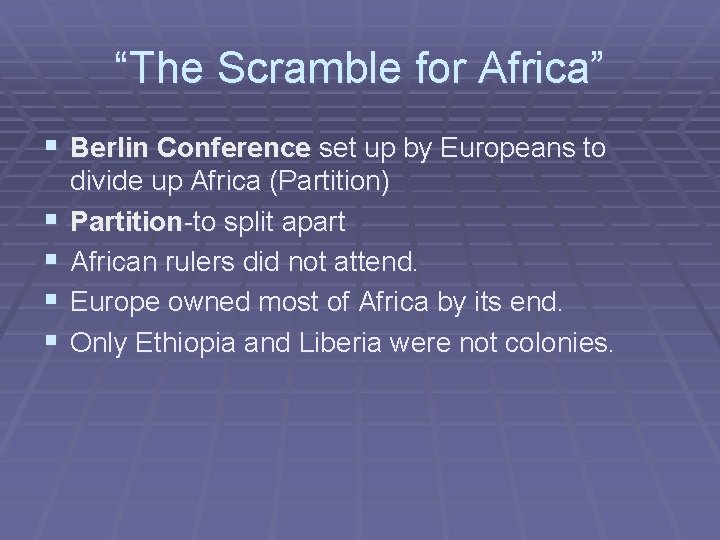 “The Scramble for Africa” § Berlin Conference set up by Europeans to § §