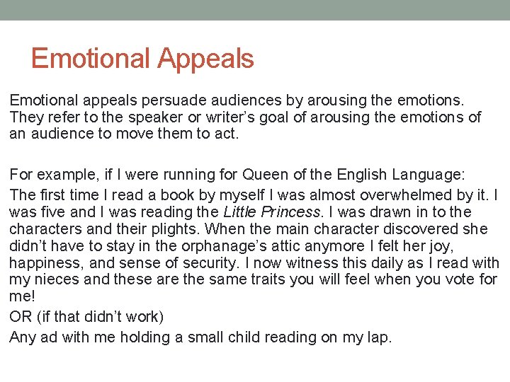 Emotional Appeals Emotional appeals persuade audiences by arousing the emotions. They refer to the