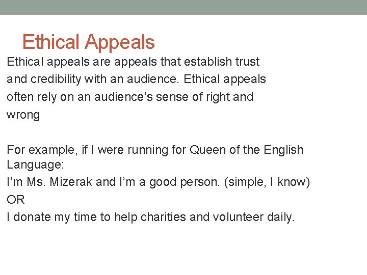 Ethical Appeals Ethical appeals are appeals that establish trust and credibility with an audience.