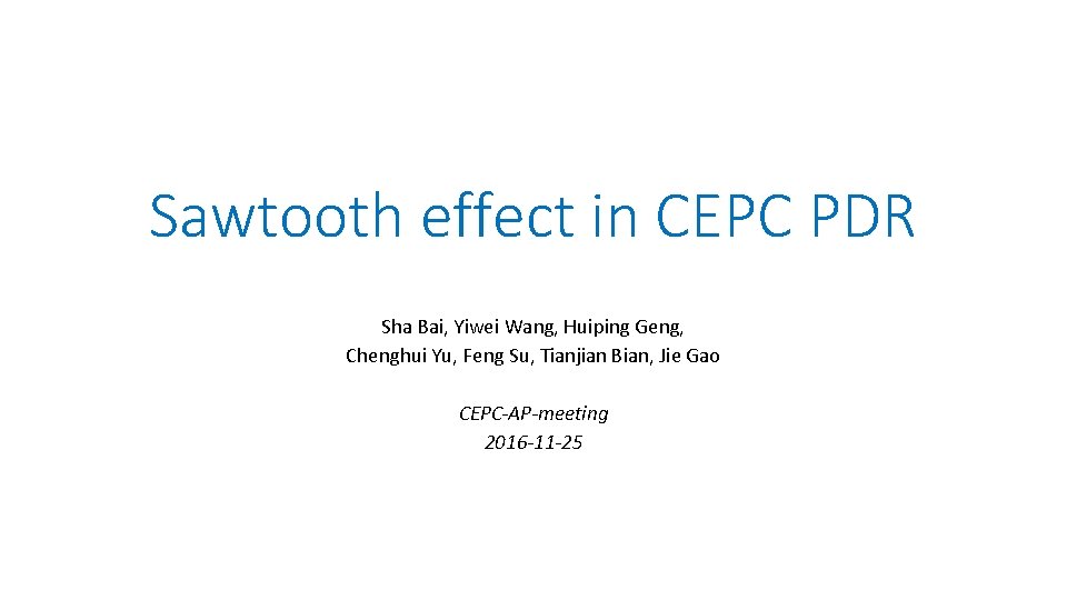 Sawtooth effect in CEPC PDR Sha Bai, Yiwei Wang, Huiping Geng, Chenghui Yu, Feng