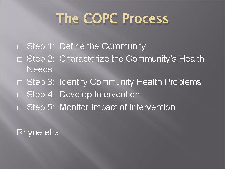 The COPC Process � � � Step 1: Step 2: Needs Step 3: Step