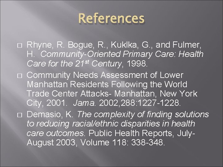 References � � � Rhyne, R. Bogue, R. , Kuklka, G. , and Fulmer,