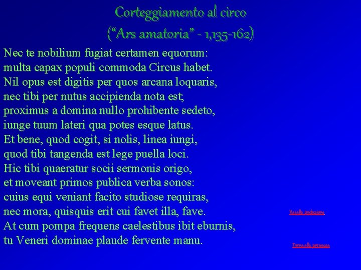 Corteggiamento al circo (“Ars amatoria” - 1, 135 -162) Nec te nobilium fugiat certamen