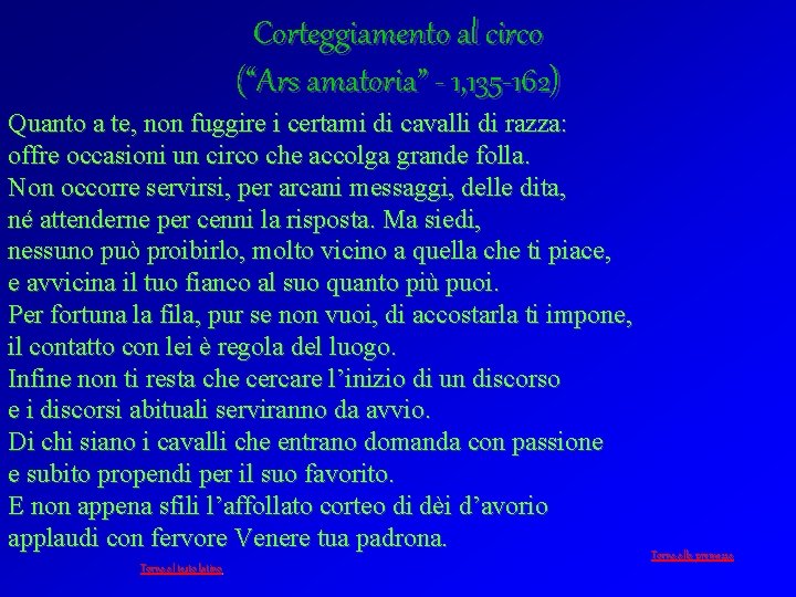 Corteggiamento al circo (“Ars amatoria” - 1, 135 -162) Quanto a te, non fuggire