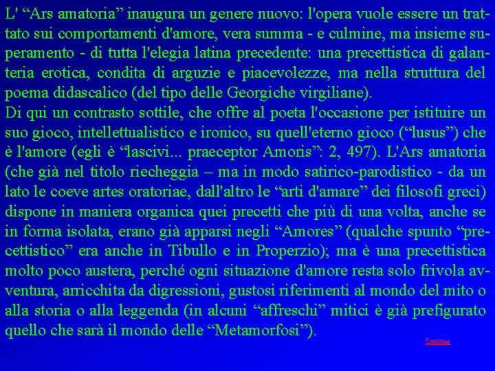 L' “Ars amatoria” inaugura un genere nuovo: l'opera vuole essere un trattato sui comportamenti