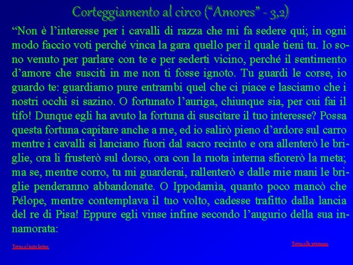 Corteggiamento al circo (“Amores” - 3, 2) “Non è l’interesse per i cavalli di