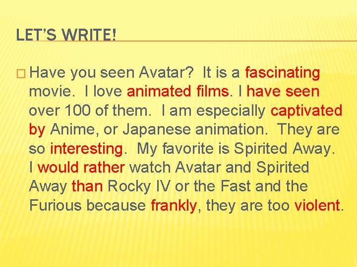 LET’S WRITE! � Have you seen Avatar? It is a fascinating movie. I love