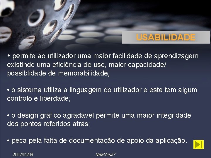 USABILIDADE • permite ao utilizador uma maior facilidade de aprendizagem existindo uma eficiência de