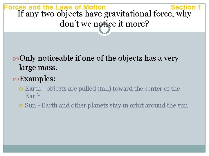 Forces and the Laws of Motion Section 1 If any two objects have gravitational