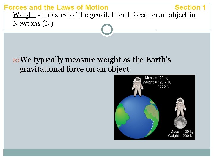 Forces and the Laws of Motion Section 1 Weight - measure of the gravitational