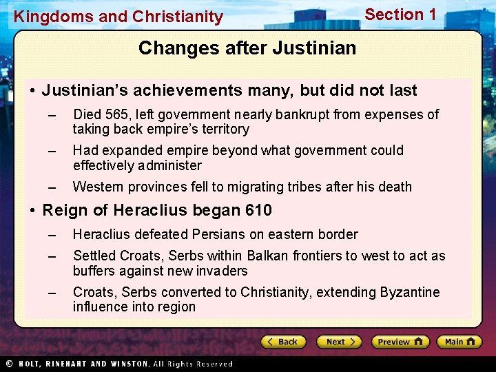 Kingdoms and Christianity Section 1 Changes after Justinian • Justinian’s achievements many, but did