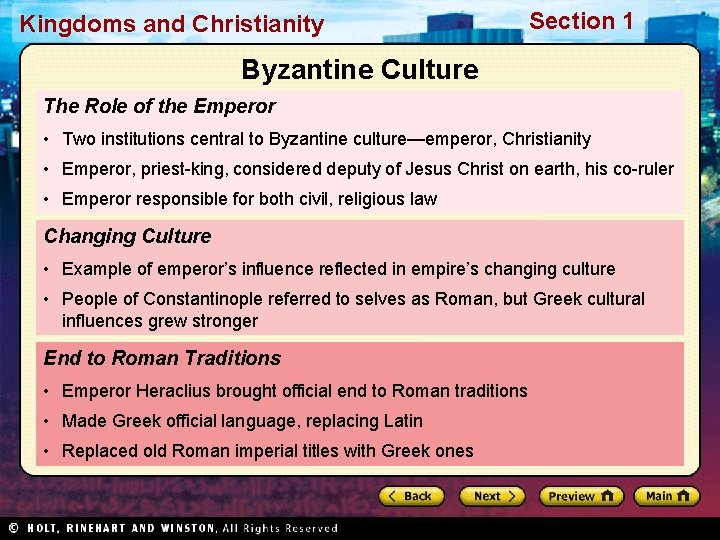 Kingdoms and Christianity Section 1 Byzantine Culture The Role of the Emperor • Two