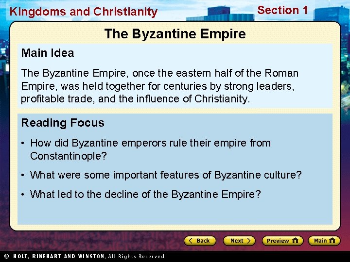 Kingdoms and Christianity Section 1 The Byzantine Empire Main Idea The Byzantine Empire, once