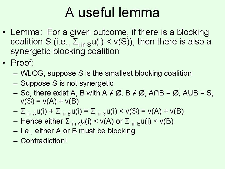 A useful lemma • Lemma: For a given outcome, if there is a blocking